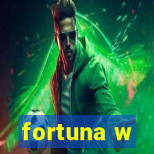 fortuna w