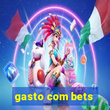 gasto com bets