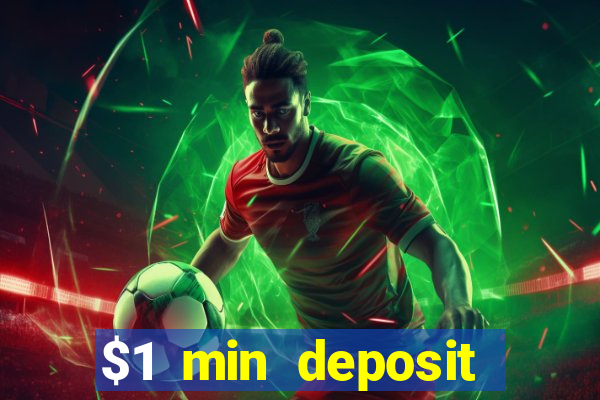 $1 min deposit online casino