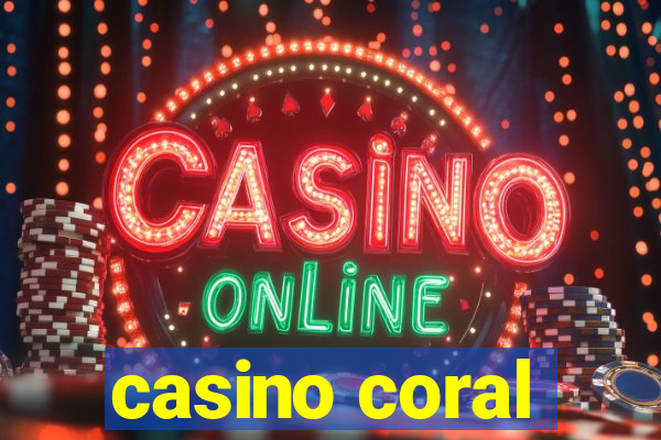 casino coral