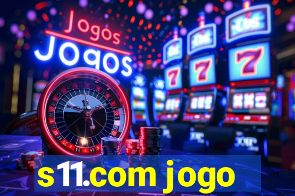 s11.com jogo