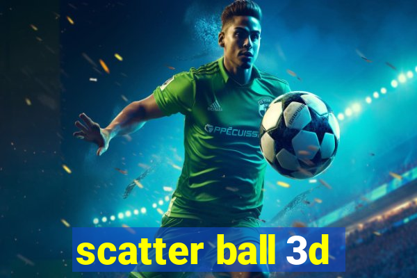 scatter ball 3d