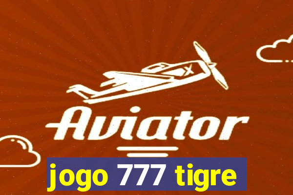 jogo 777 tigre