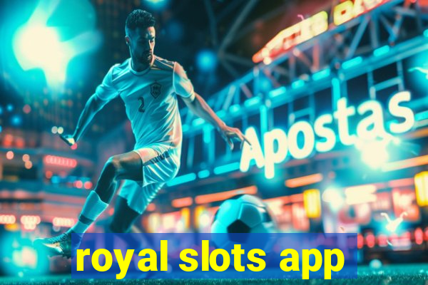 royal slots app