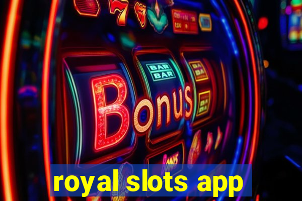 royal slots app