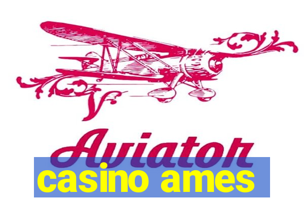 casino ames