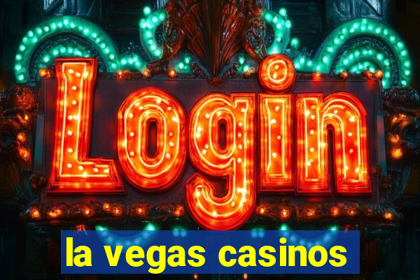 la vegas casinos