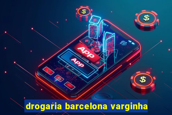 drogaria barcelona varginha