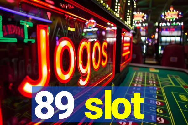 89 slot