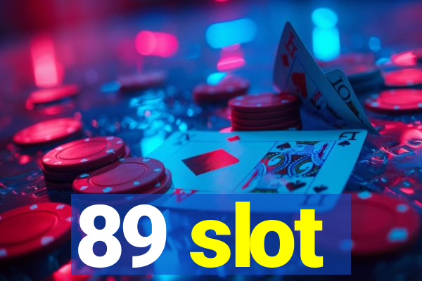 89 slot