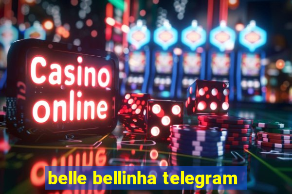 belle bellinha telegram