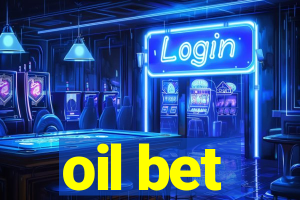 oil bet