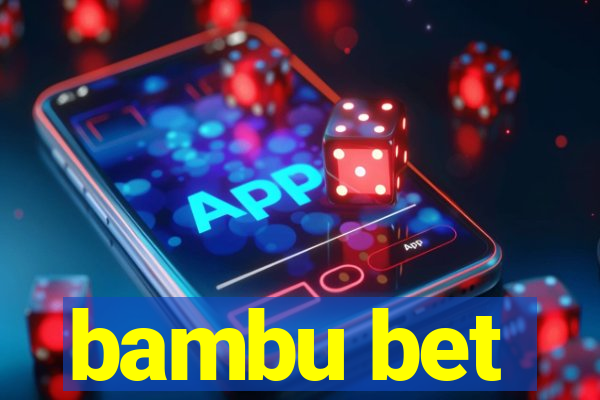 bambu bet