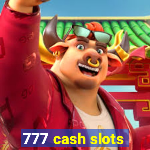 777 cash slots