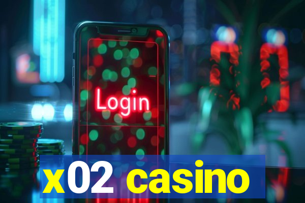 x02 casino