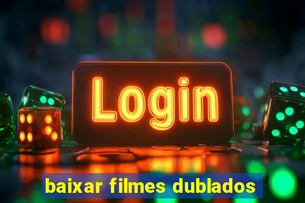 baixar filmes dublados