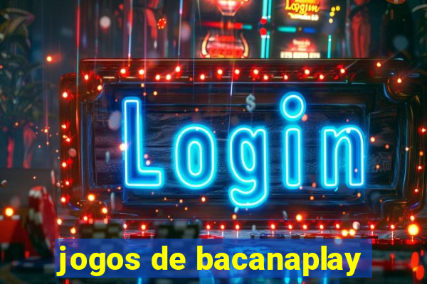 jogos de bacanaplay