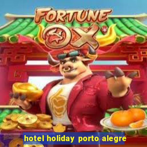 hotel holiday porto alegre