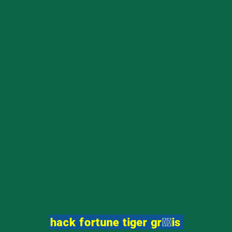 hack fortune tiger gr璋﹖is