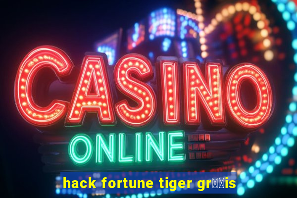 hack fortune tiger gr璋﹖is