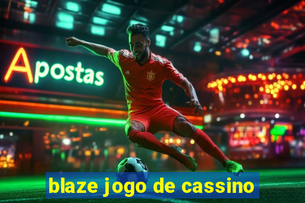 blaze jogo de cassino