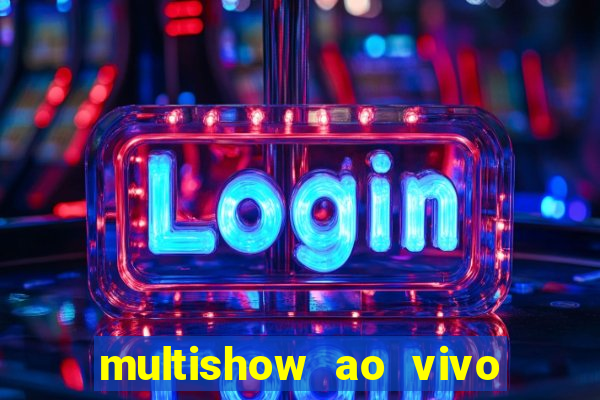 multishow ao vivo online gratis