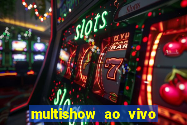 multishow ao vivo online gratis