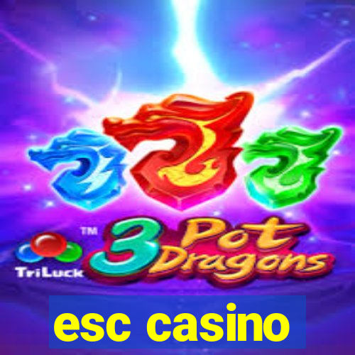 esc casino