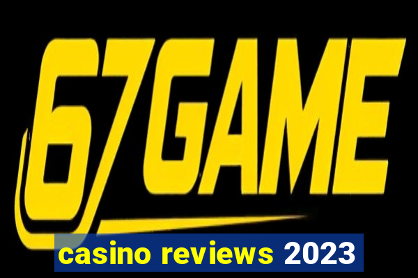 casino reviews 2023