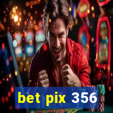 bet pix 356