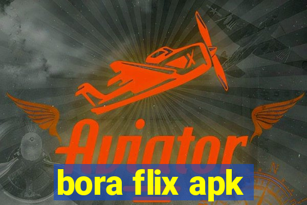 bora flix apk