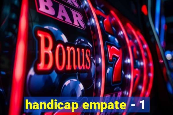 handicap empate - 1