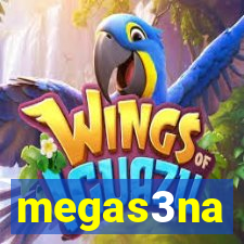 megas3na