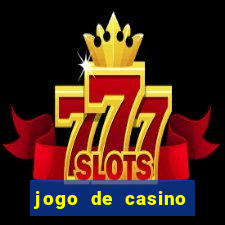 jogo de casino para ganhar dinheiro