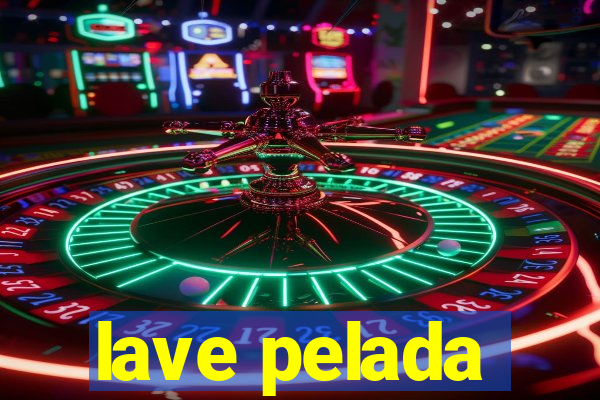 lave pelada