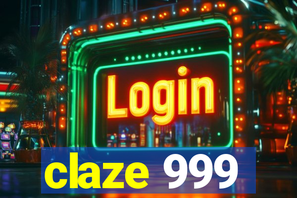 claze 999