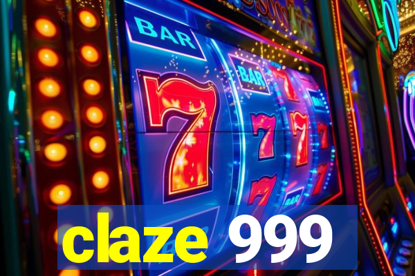 claze 999