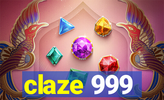 claze 999