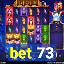 bet 73