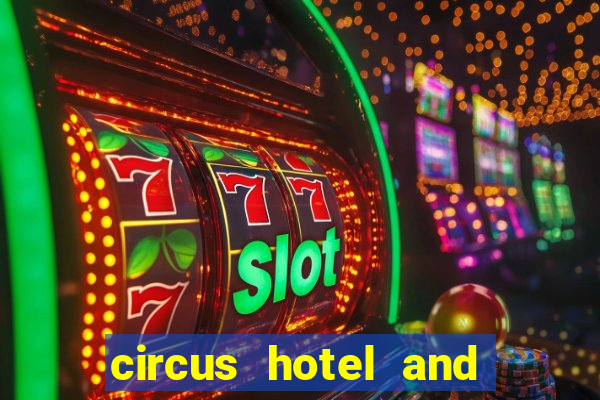 circus hotel and casino las vegas