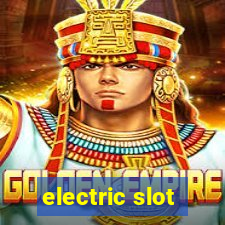 electric slot