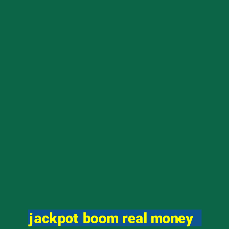 jackpot boom real money