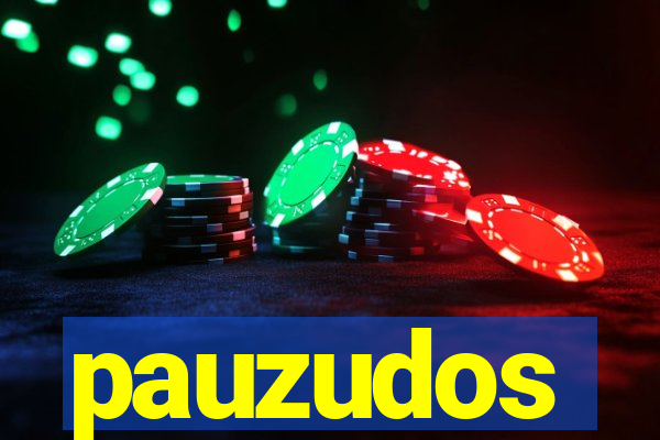 pauzudos