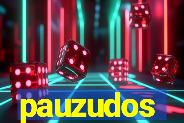 pauzudos