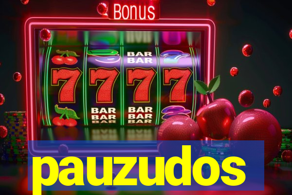 pauzudos