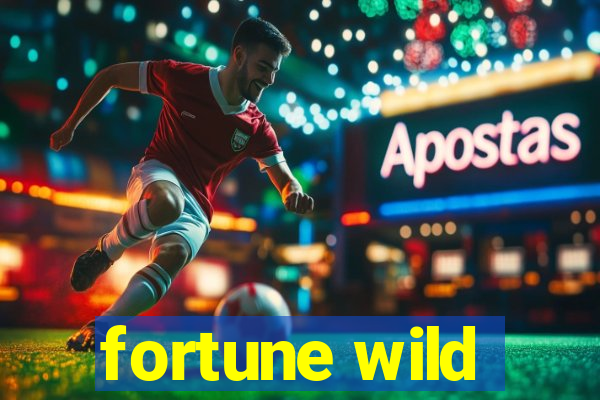 fortune wild