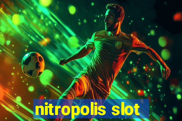 nitropolis slot