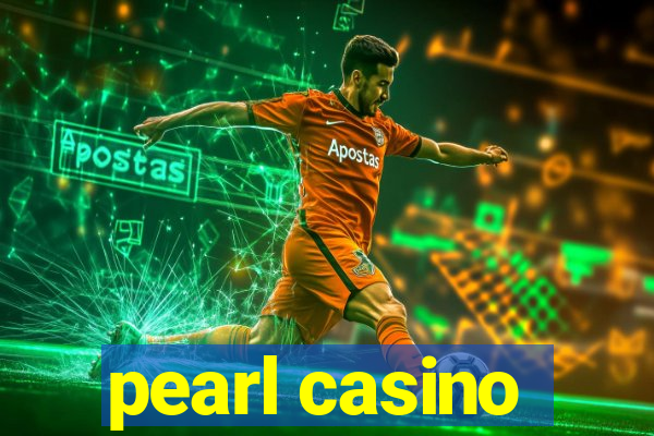 pearl casino