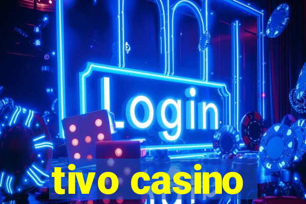 tivo casino