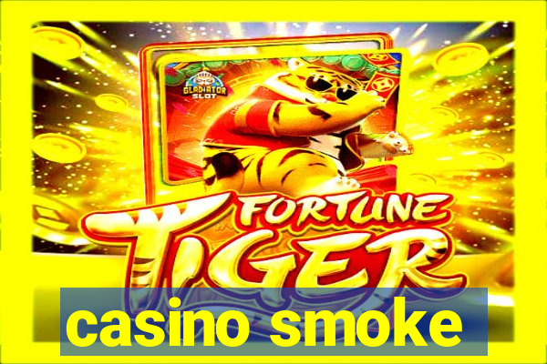 casino smoke